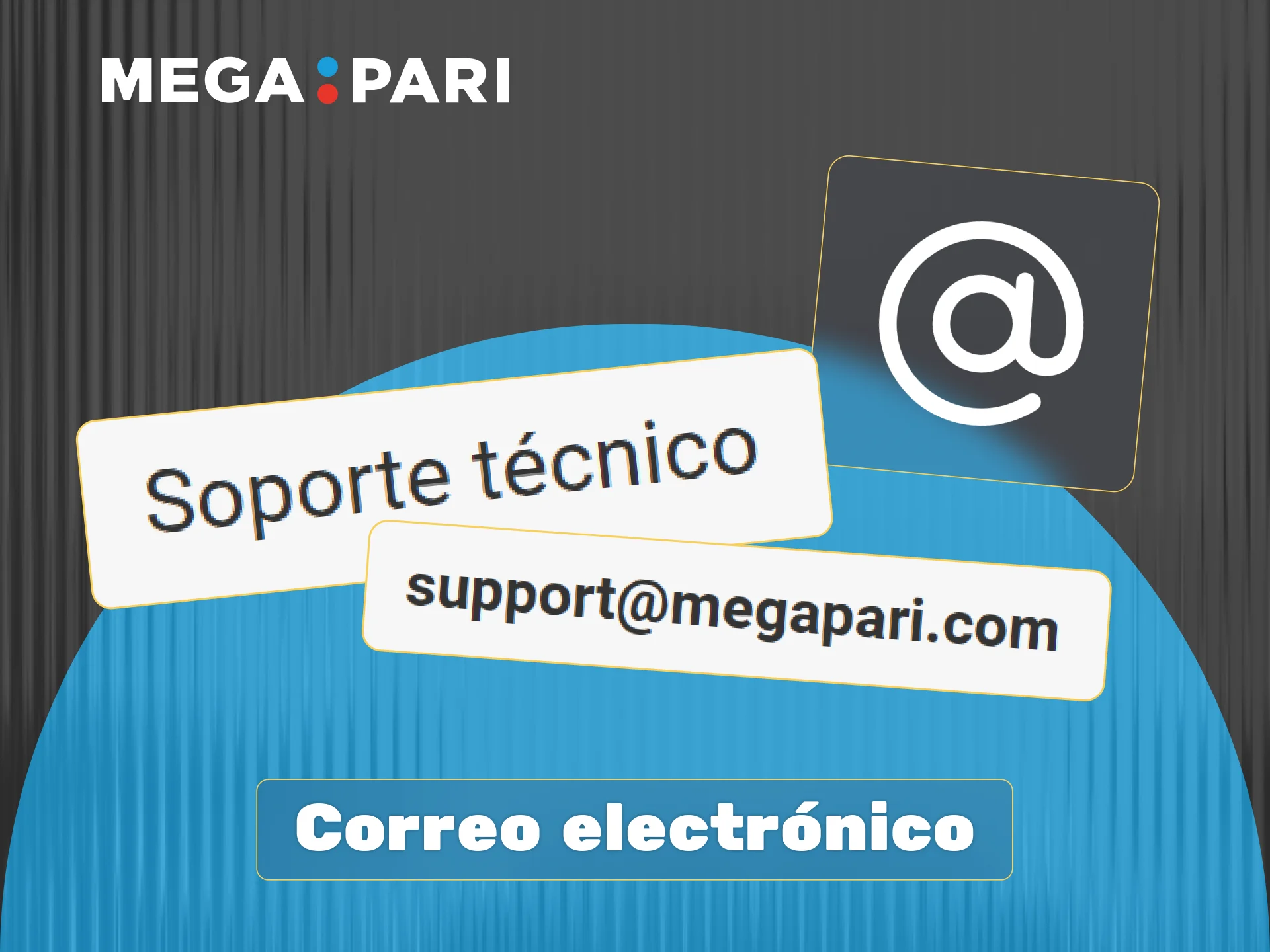Escribe al correo electrónico de Megapari para consultas extensas que requieran la presentación de documentos adjuntos.